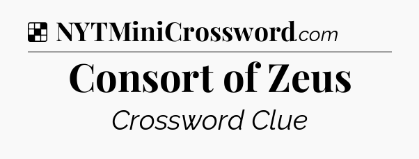 Solution: Consort of Zeus - NYT Crossword