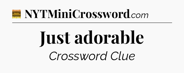 Just adorable - Eugene Sheffer Crossword