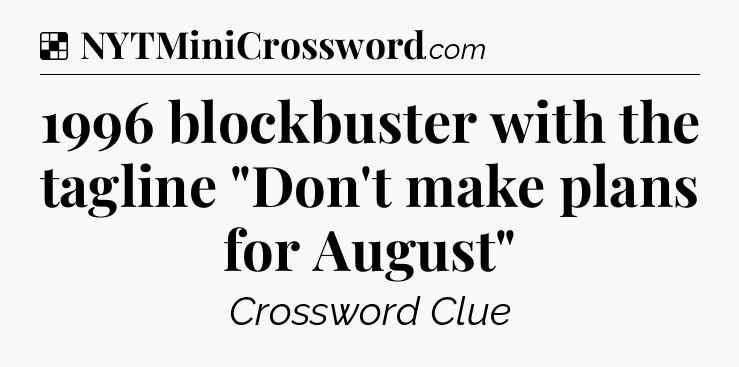Solution: 1996 blockbuster with the tagline 