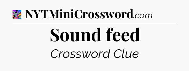 Sound feed Crossword Clue