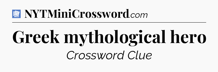 Greek mythological hero Puzzle Page Crossword Clue