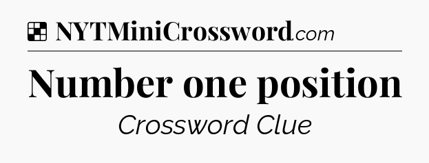 Solution: Number one position - NYT Crossword