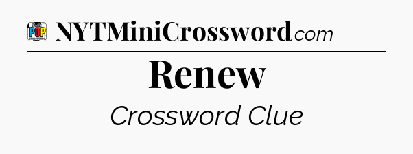 Renew Crossword Clue
