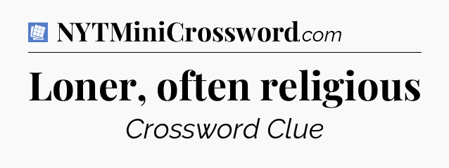 Loner, often religious Puzzle Page Crossword Clue