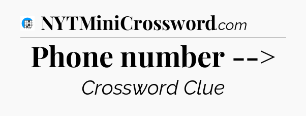 Phone number --> Crossword Clue
