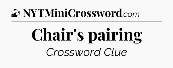 Chair's pairing - Daily Themed Mini Crossword