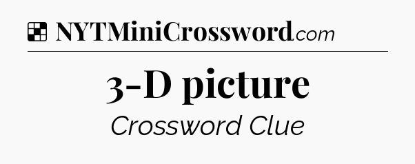 Solution: 3-D picture - NYT Crossword