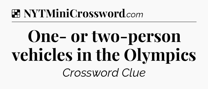 Solution: One- or two-person vehicles in the Olympics - NYT Crossword
