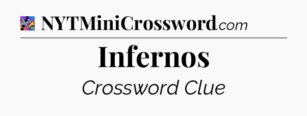 Infernos Crossword Clue