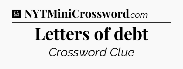 Letters of debt - LA Times Crossword