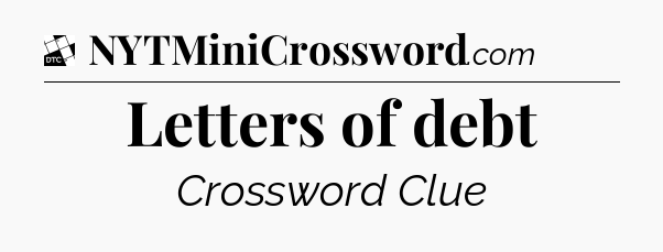 Letters of debt - Daily Themed Classic Crossword