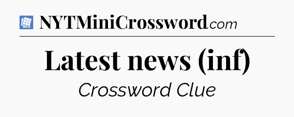 Latest news (inf) Puzzle Page Crossword Clue