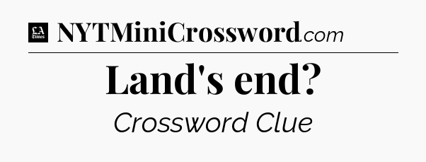 Land's end - LA Times Crossword