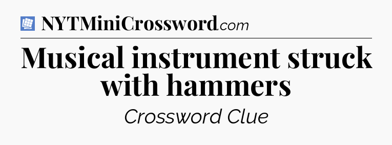 Musical instrument struck with hammers Puzzle Page Crossword Clue