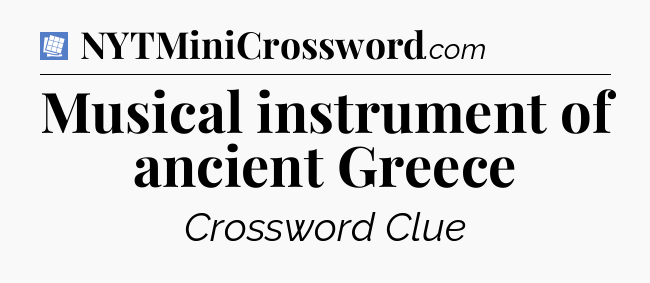 Musical instrument of ancient Greece Puzzle Page Crossword Clue
