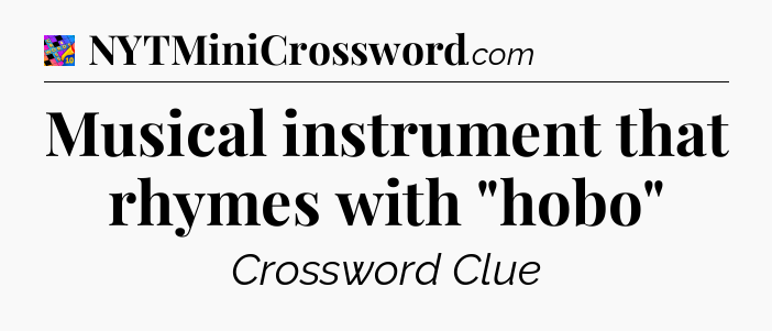 Musical instrument that rhymes with 