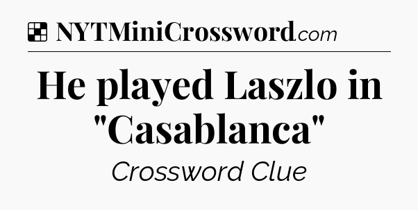 Solution: He played Laszlo in 