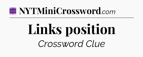 Links position - Thomas Joseph Crossword