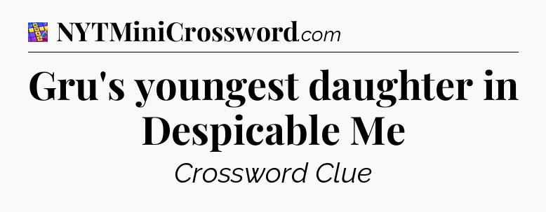 Gru's youngest daughter in Despicable Me Codycross