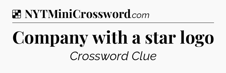 Solution: Company with a star logo - NYT Crossword
