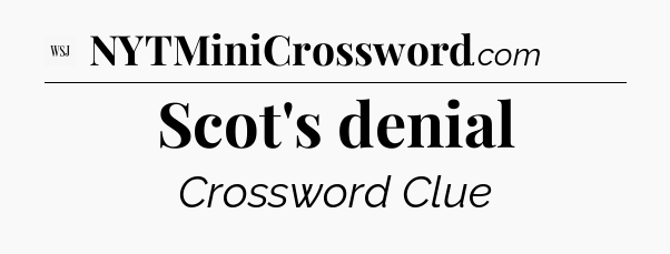 Scot's denial - WSJ Crossword