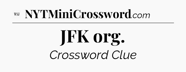 JFK org - WSJ Crossword