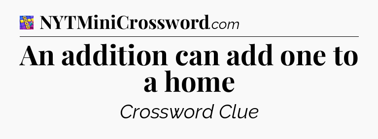An addition can add one to a home Codycross