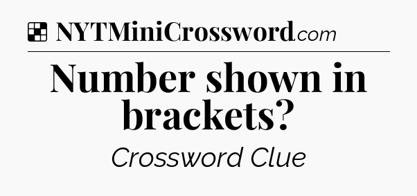 Solution: Number shown in brackets - NYT Crossword