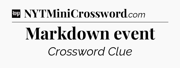 Markdown event Crossword Clue