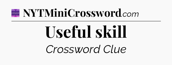 Useful skill - Thomas Joseph Crossword