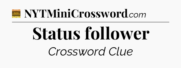 Status follower - Eugene Sheffer Crossword