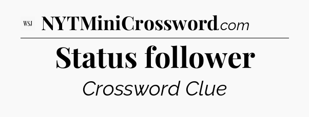 Status follower - WSJ Crossword