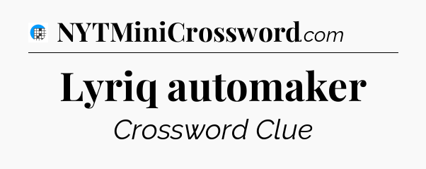 Lyriq automaker Crossword Clue