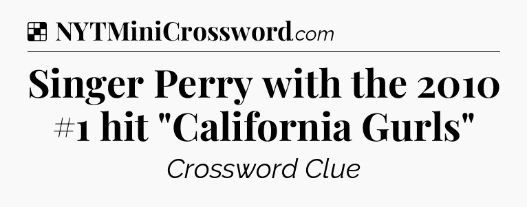Solution: Singer Perry with the 2010 #1 hit 