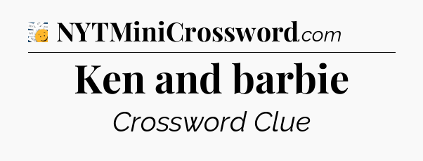 Ken and barbie - 7 Little Words