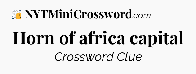Horn of africa capital - 7 Little Words