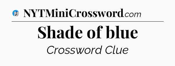 Shade of blue Crossword Clue