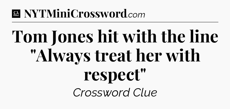 Tom Jones hit with the line 