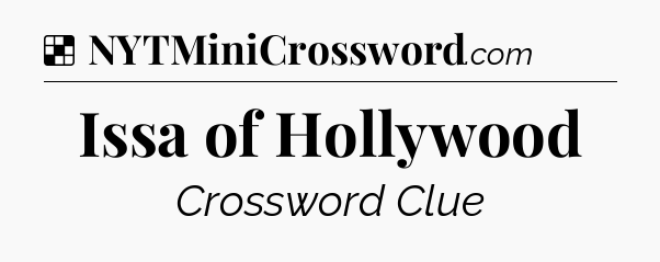 Solution: Issa of Hollywood - NYT Crossword