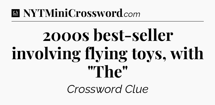 2000s best-seller involving flying toys, with 