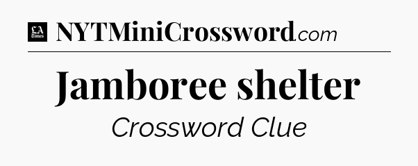 Jamboree shelter - LA Times Crossword