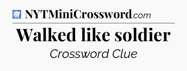 Walked like soldier Puzzle Page Crossword Clue
