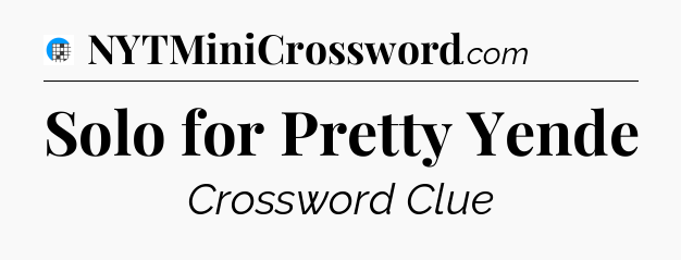 Solo for Pretty Yende Crossword Clue