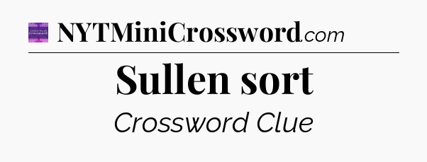 Sullen sort - Thomas Joseph Crossword