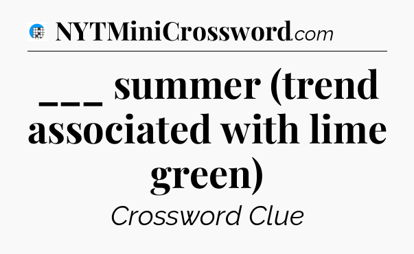 ___ summer (trend associated with lime green) Crossword Clue