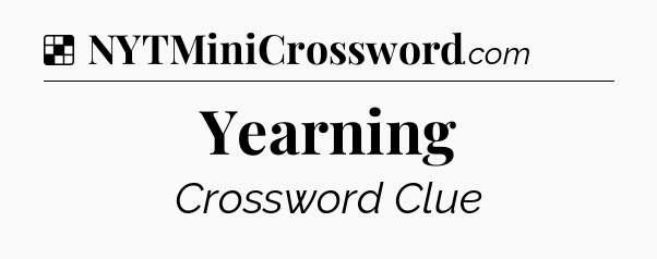 Solution: Yearning - NYT Crossword