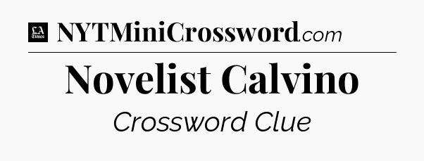 Novelist Calvino - LA Times Crossword