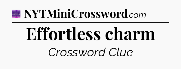 Effortless charm - Thomas Joseph Crossword