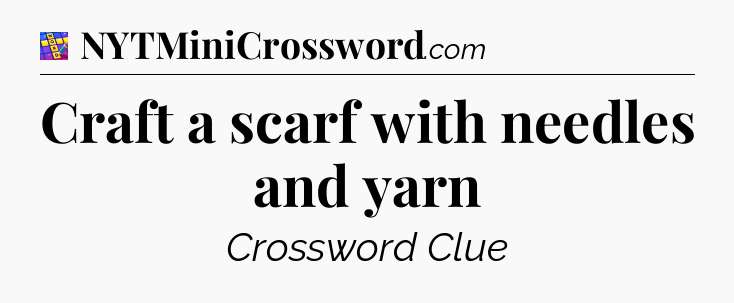 Craft a scarf with needles and yarn Codycross