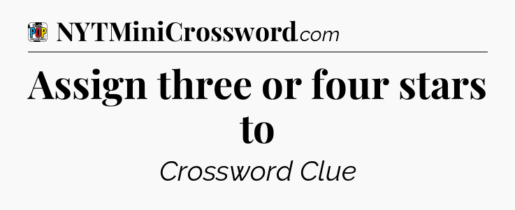 Assign three or four stars to Crossword Clue